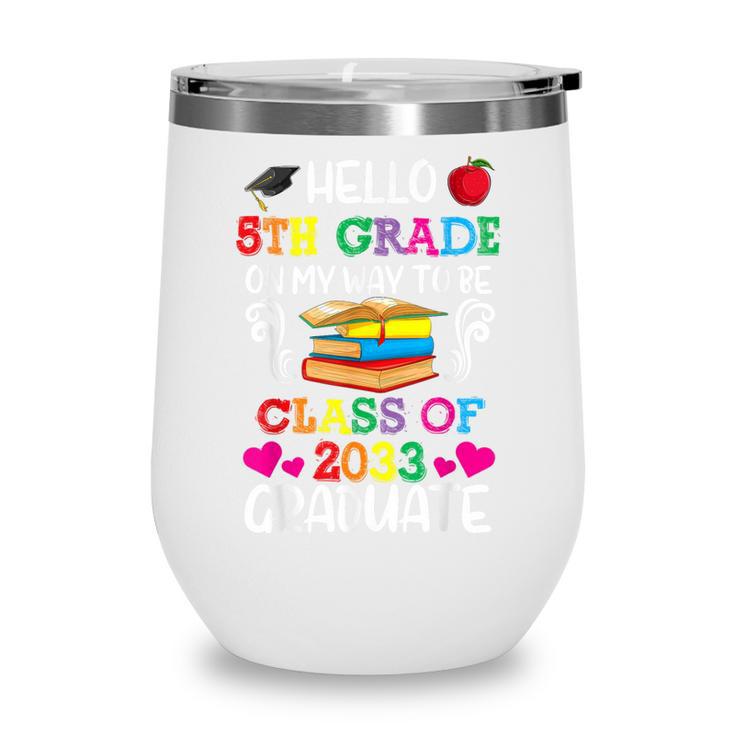 Class Of 2033 For Kids Back To School 5th Grade Wine Tumbler