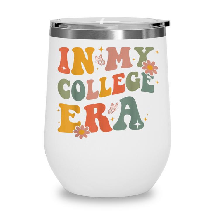 In My College Era First Day Of University Back To School Wine Tumbler