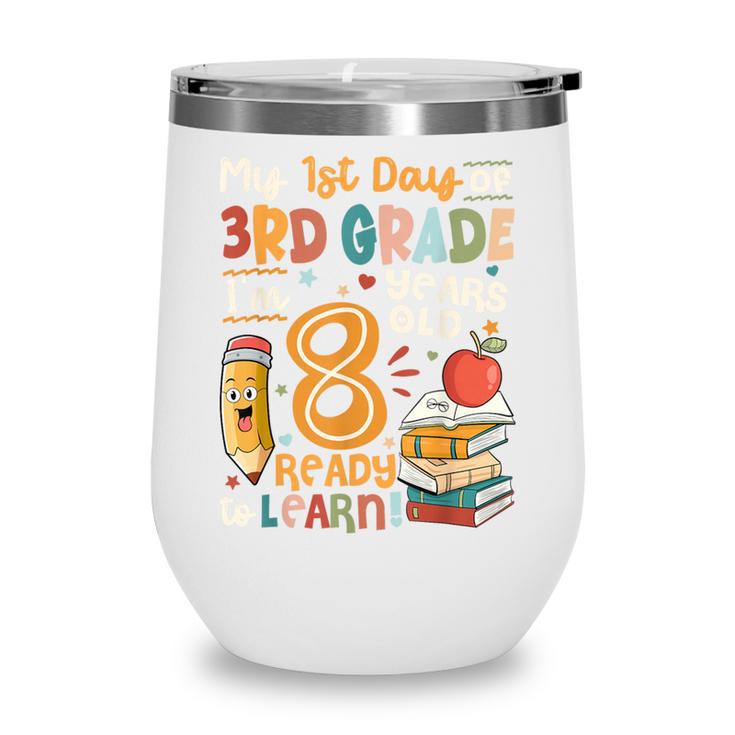 Cute My First Day Of 3rd Grade Back To School Boys Girls Wine Tumbler