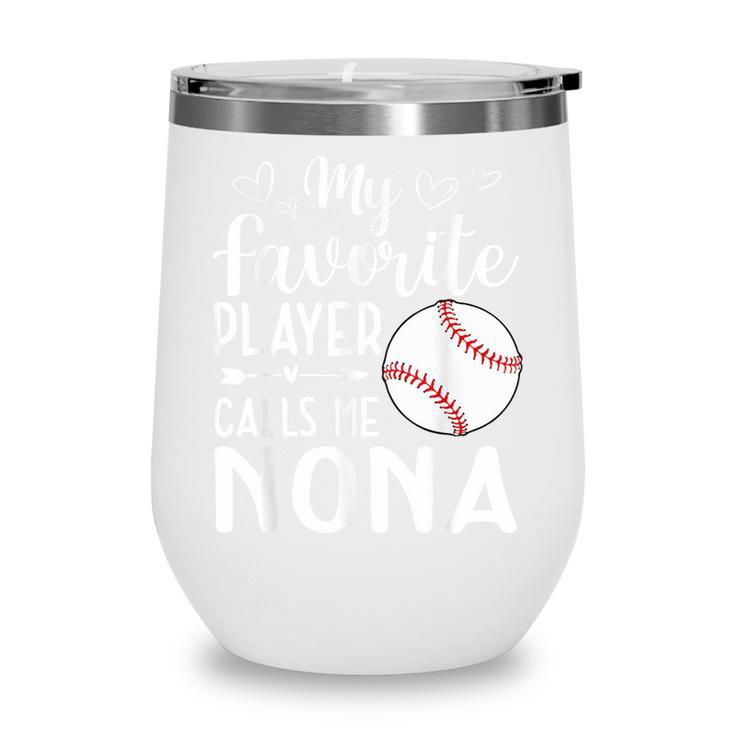 My Favorite Player Calls Me Nona Baseball Player Wine Tumbler