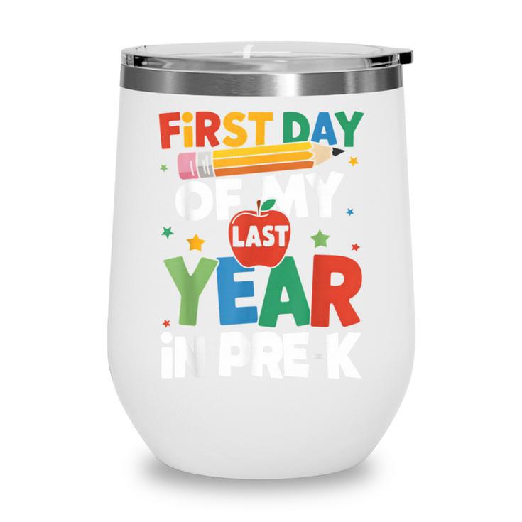 First Day Of My Last Year In Pre-k Back To School Wine Tumbler