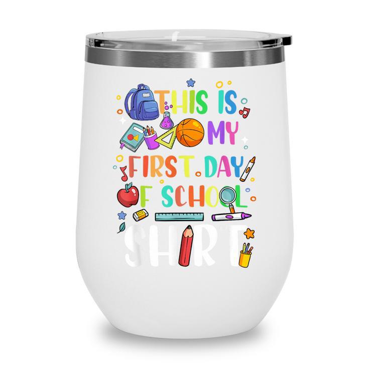 This Is My First Day Of School Boys Girls Kid Back To School Wine Tumbler