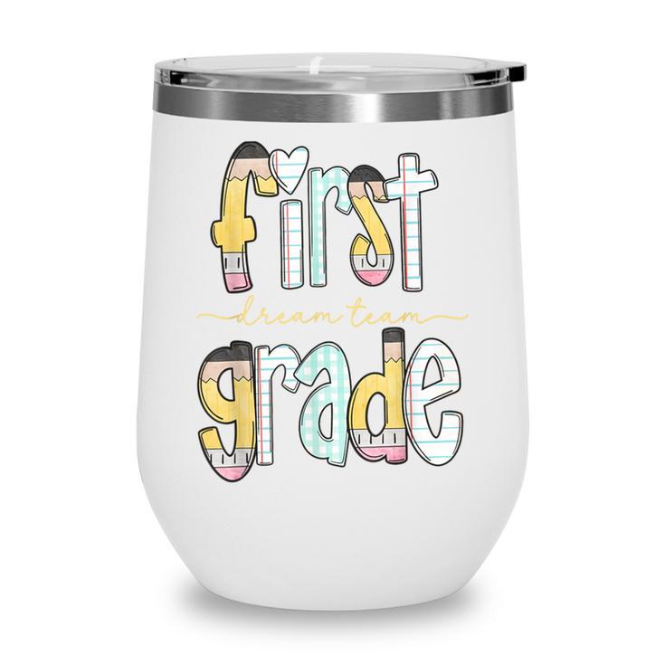 First Grade Dream Team Pencil Back To School Boys Girls Wine Tumbler