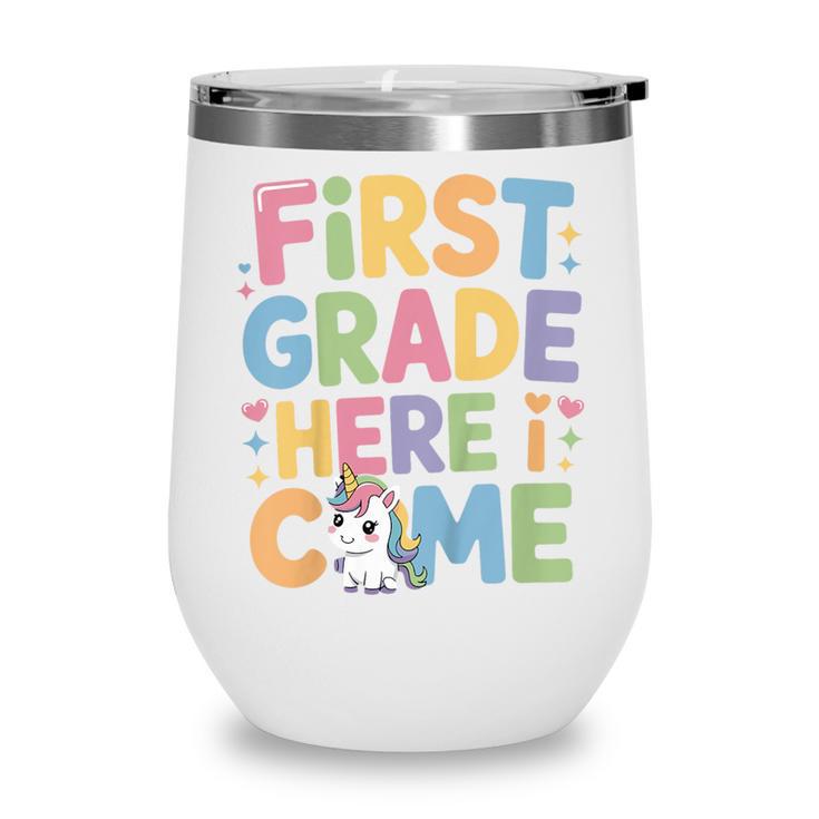 First Grade Here I Come Unicorn Back To School Wine Tumbler