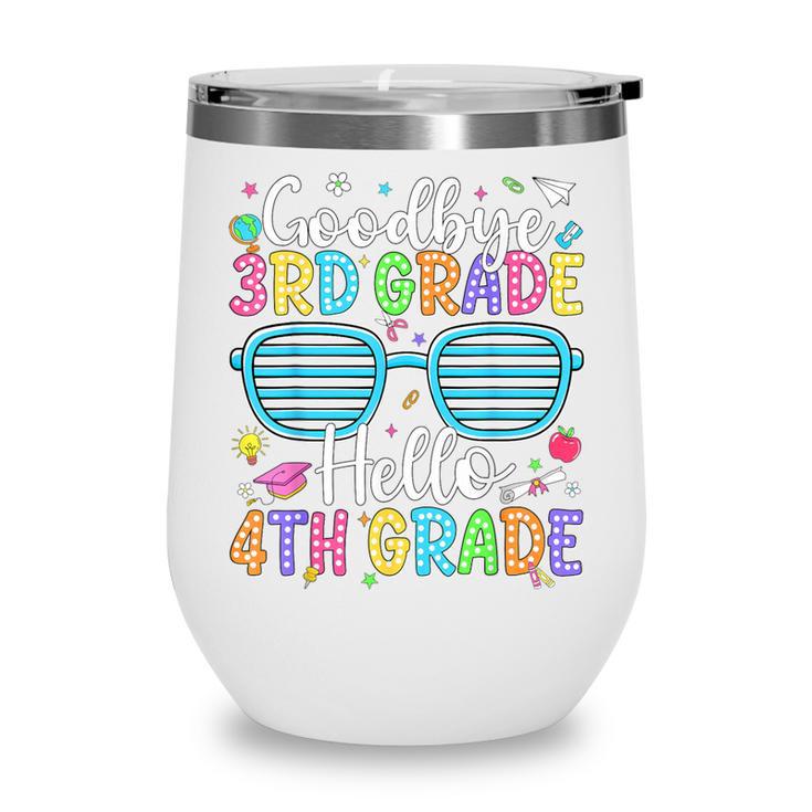 Goodbye 3rd Grade Hello 4th Grade Graduation Back To School Wine Tumbler