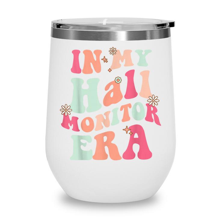 In My Hall Monitor Era School Student Back To School Groovy Wine Tumbler