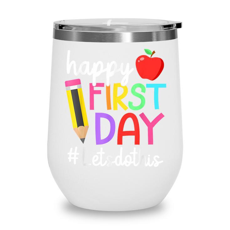 Happy First Day Let's Do This Welcome Back To School Tie Dye Wine Tumbler