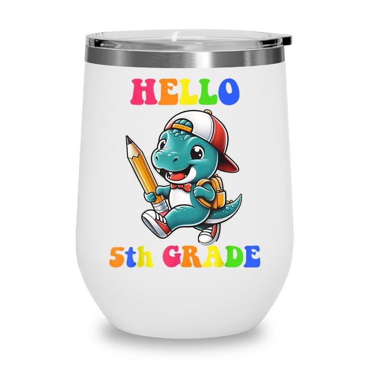 Hello 5th Grade Cute Dinosaur Back To School Boys Kids Girls Wine Tumbler