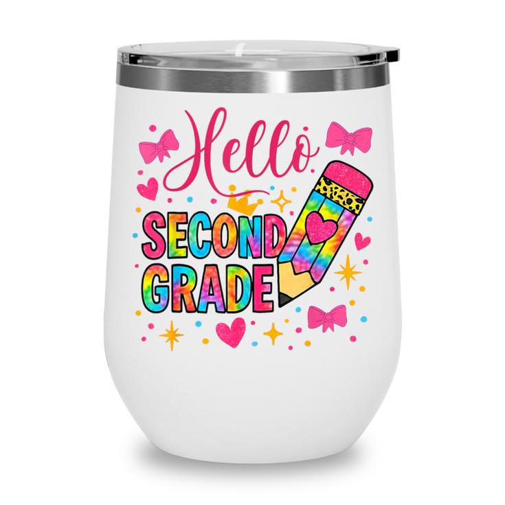Hello Second Grade Colorful Pencil Tie Dye Back To School Wine Tumbler
