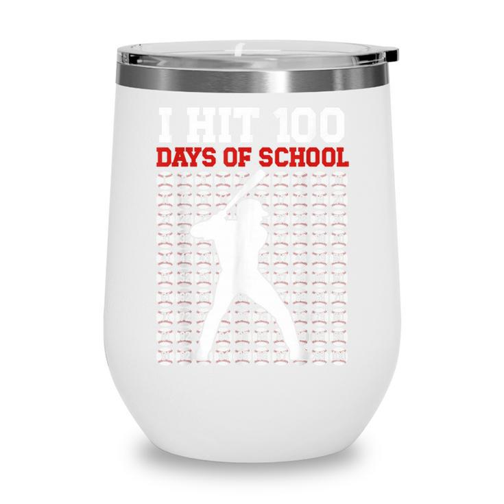 I Hit 100 Days Of School Baseball 100 Day Of School Wine Tumbler