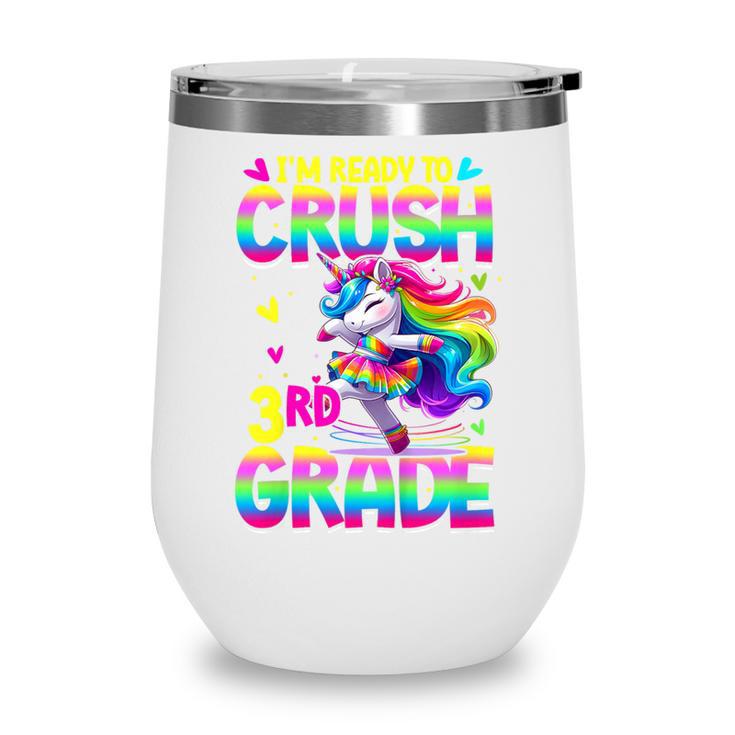 I'm Ready To Crush 3rd Grade Back To School Dancing Unicorn Wine Tumbler