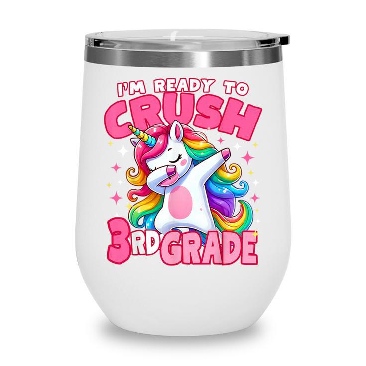 I'm Ready To Crush 3rd Grade Dabbing Unicorn Back To School Wine Tumbler