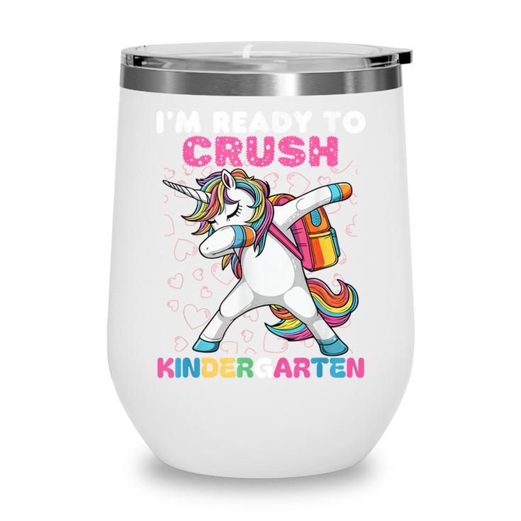 I'm Ready To Crush Kindergarten Unicorn Back To School Wine Tumbler