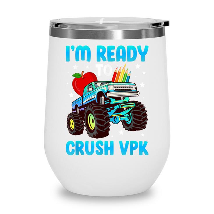 I'm Ready To Crush VPK First Day Of VPK Back To School VPK Wine Tumbler