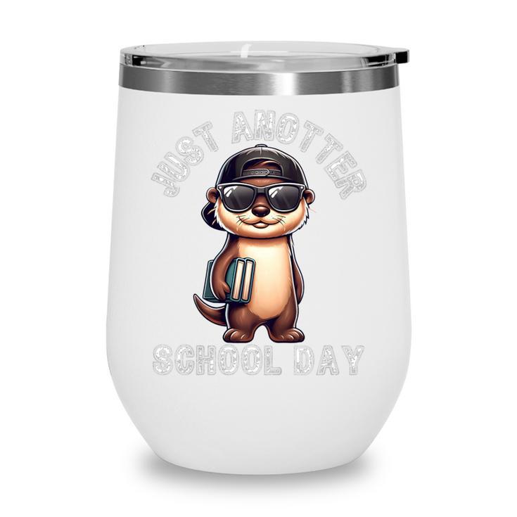 Kids Just Anotter School Day Otter Boys First Day Back To School Wine Tumbler