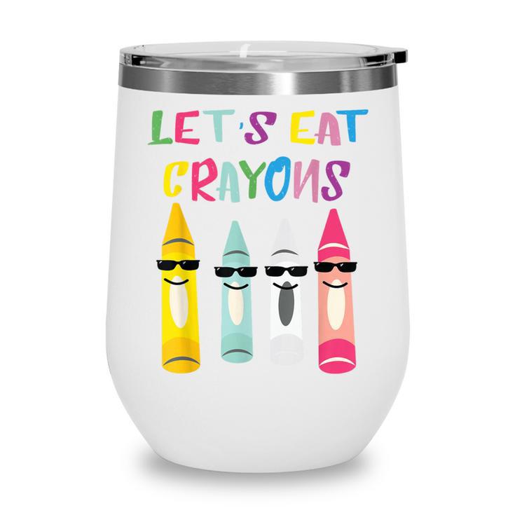 Kindergarten Back To School Crayons Let's Eat Crayon Wine Tumbler