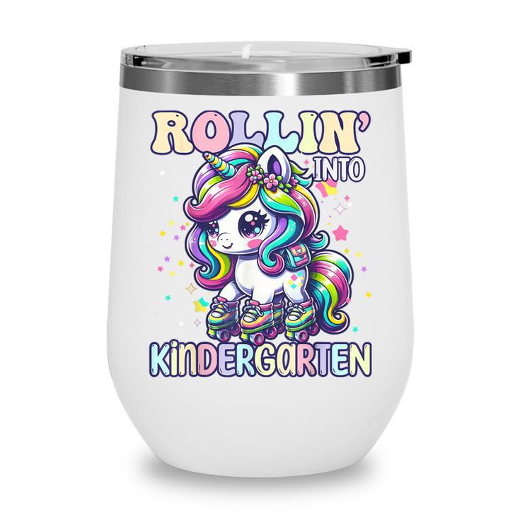 Kindergarten Back To School First Day Girls Rollin Unicorn Wine Tumbler