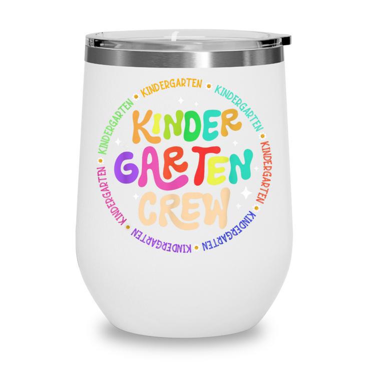 Kindergarten Crew Team Back To School 1st Day Of School Wine Tumbler