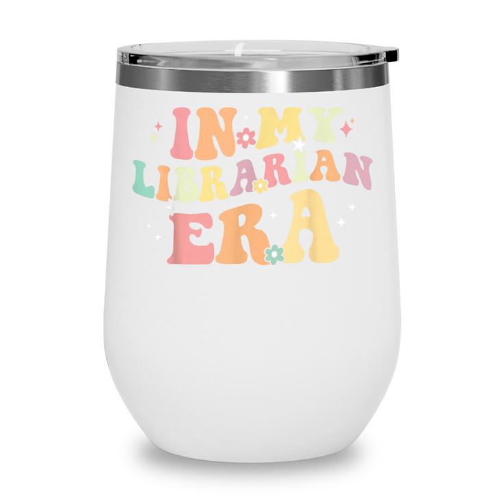 In My Librarian Era Retro Back To School Bookworm Book Lover Wine Tumbler
