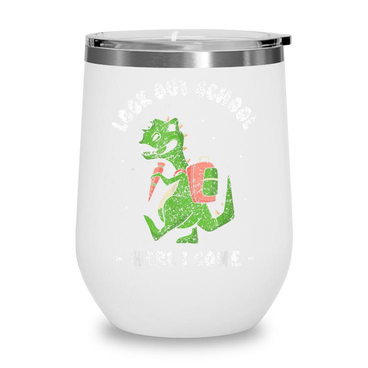 Look Out School Here I Come Grade Kids Pupil Back To School Wine Tumbler