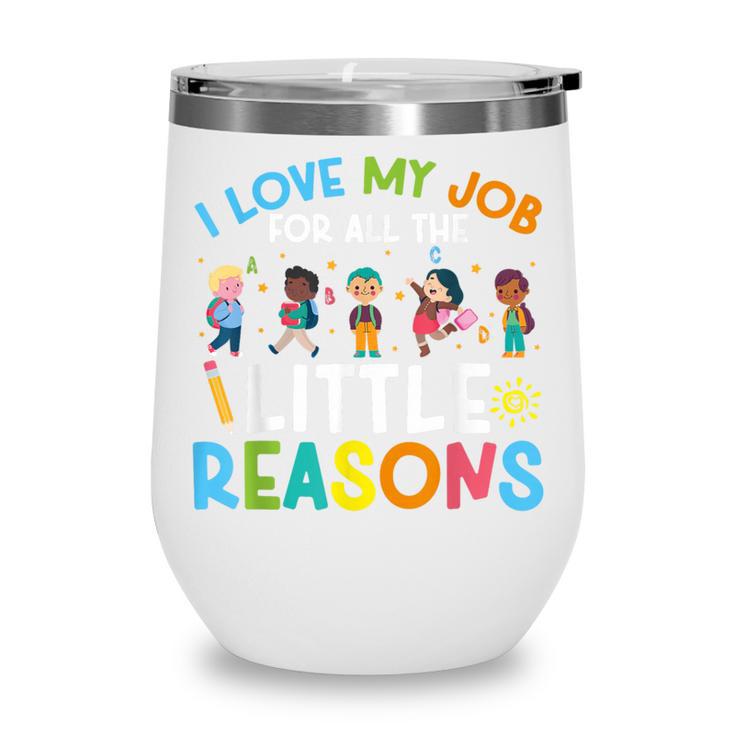 I Love My Job For All The Little Reasons Back To School Wine Tumbler