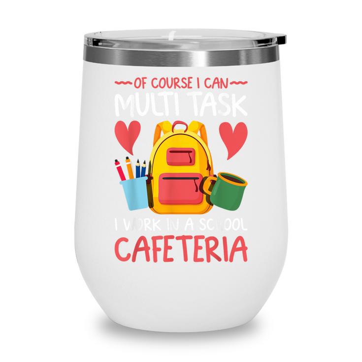 Lunch Lady Appreciation Back To School Cafeteria Worker Wine Tumbler