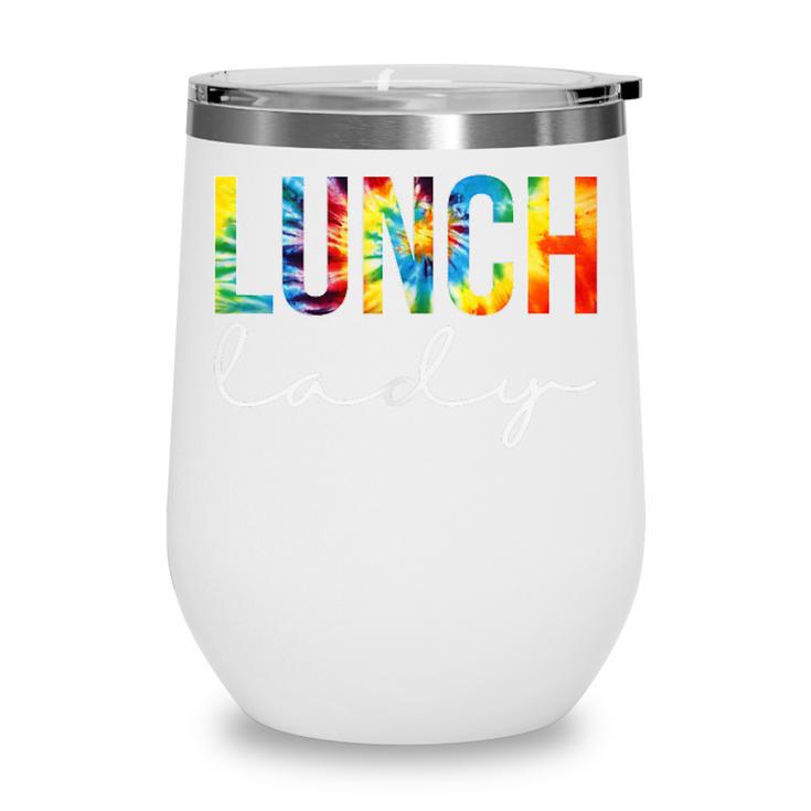 Lunch Lady For Work Tie Dye Back To School Appreciation Day Wine Tumbler