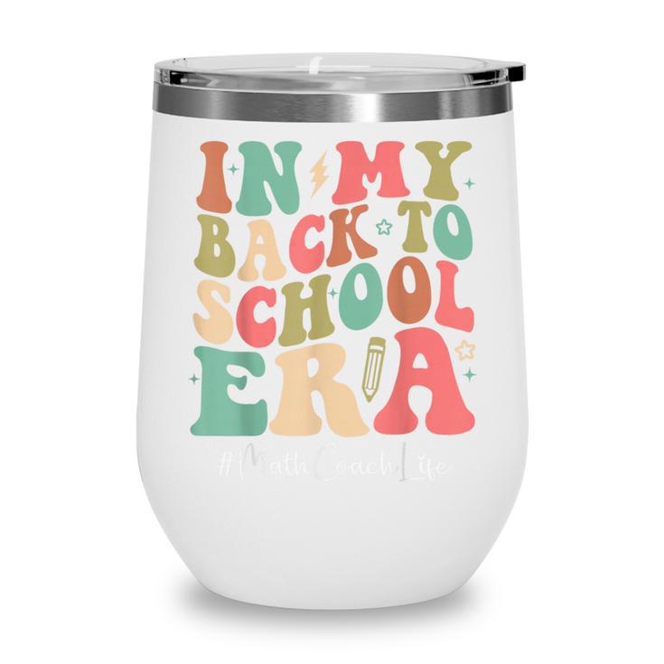 Math Coach In My Back To School Era Women Groovy Wine Tumbler