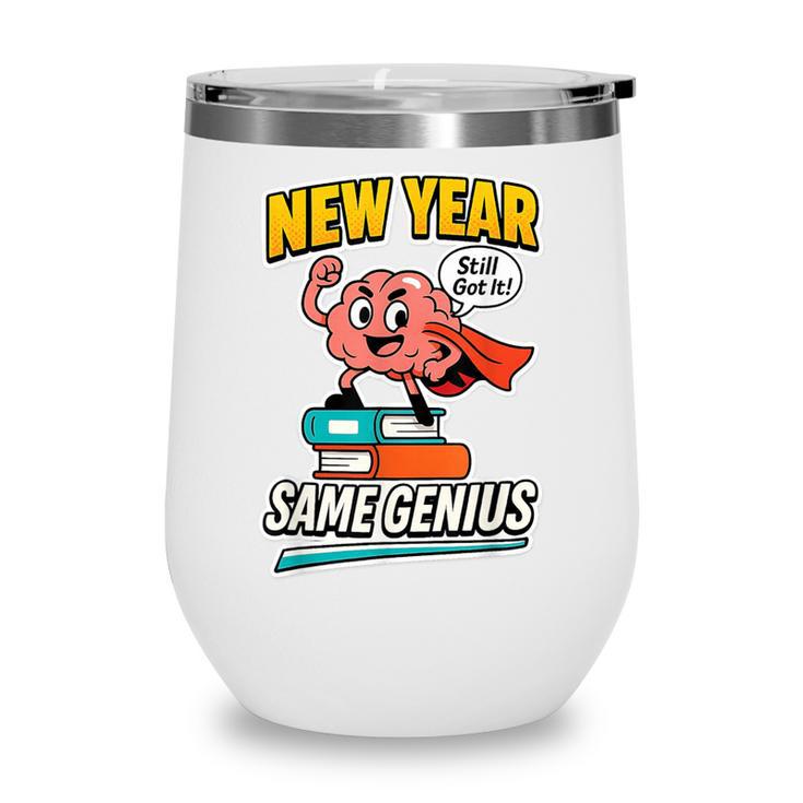 New Year Same Genius Confident Back To School Vibe Wine Tumbler