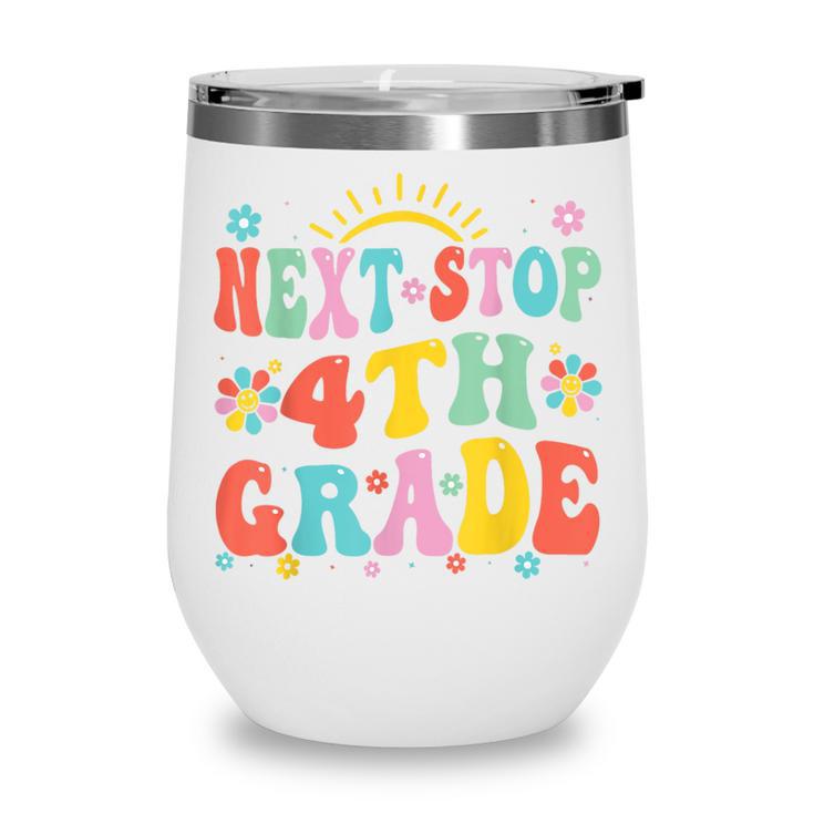 Next Stop 4th Grade Graduation To Forth Grade Back To School Wine Tumbler
