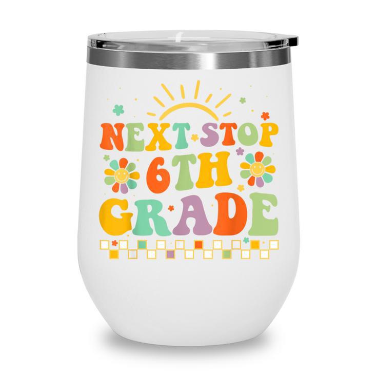 Next Stop 6th Grade Groovy Retro Sixth Grade Back To School Wine Tumbler