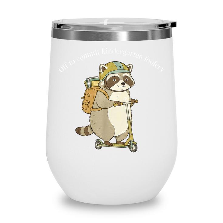 Off To Commit Kindergarten Foolery Raccoon Back To School Wine Tumbler