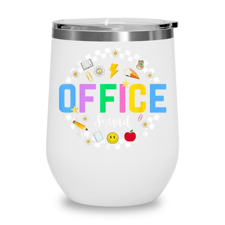 Office Squad Back To School Happy First Day Of School Wine Tumbler