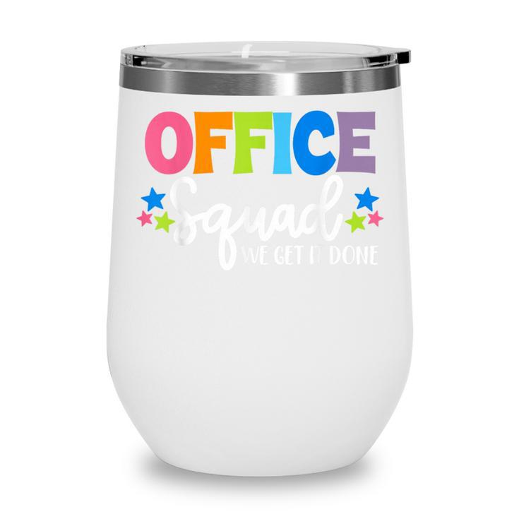 Office Squad We Get It Done Back To School First Day Wine Tumbler
