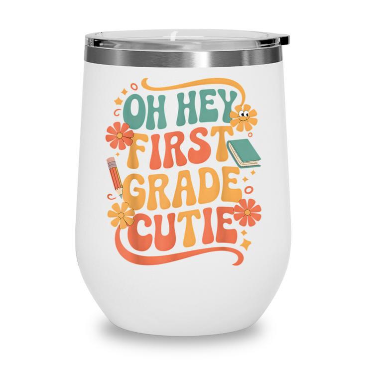 Oh Hey First Grade Cutie Back To School Wine Tumbler