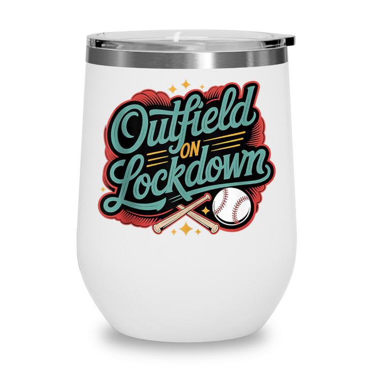 Outfield On Lockdown Baseball Defense Sports Wine Tumbler