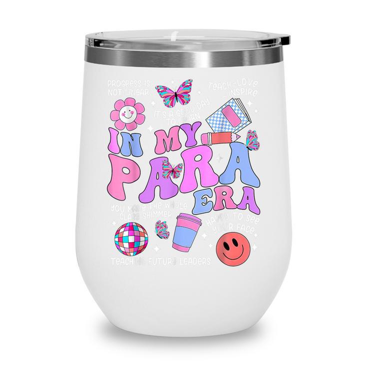 In My Para Era Paraprofessional Paraeducator Back To School Wine Tumbler