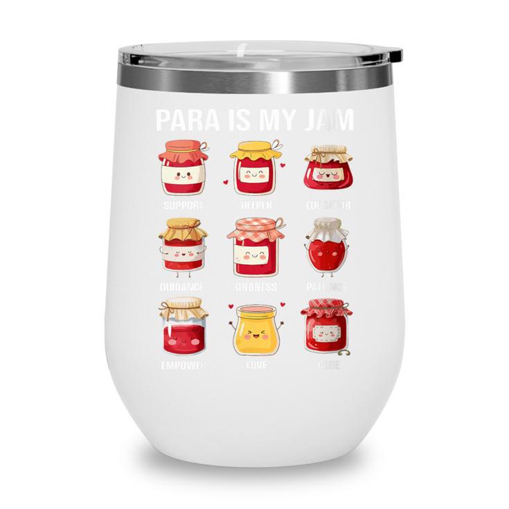 Parateaching Para Is My Jam Back To School For Paraeducator Wine Tumbler