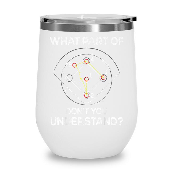 What Part Of Dont You Understand 6432 Baseball Wine Tumbler