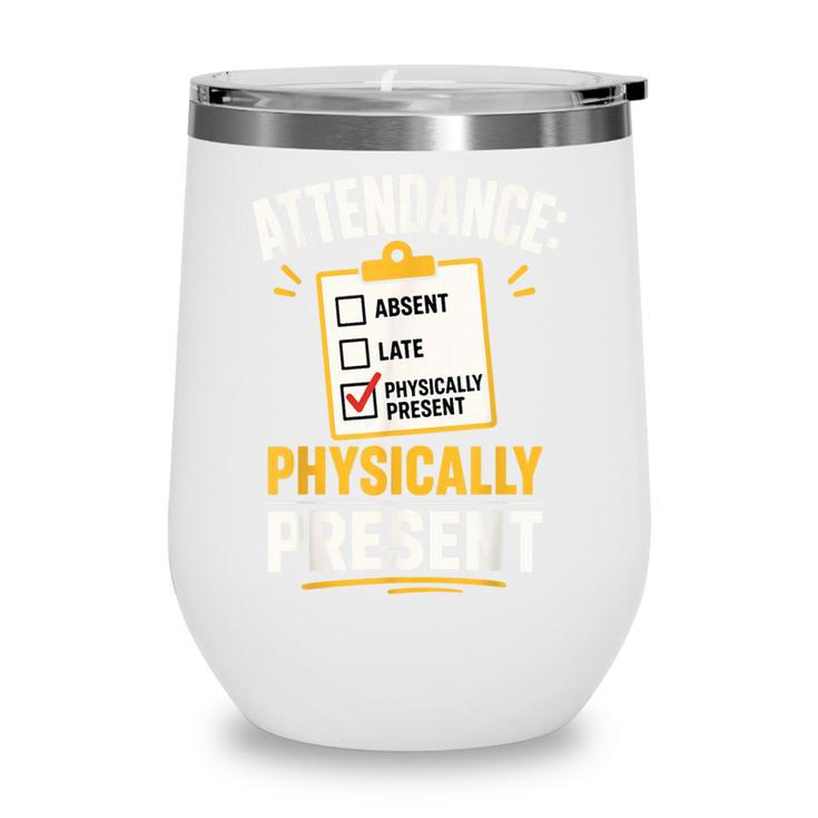 Physically Present Mentally Absent Back To School Wine Tumbler