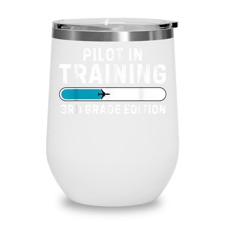 Pilot In Training 3rd Grade Edition Back To School Boys Girl Wine Tumbler