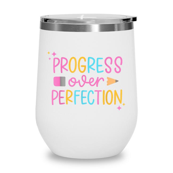 Progress Over Perfection Back To School Tshirt Wine Tumbler