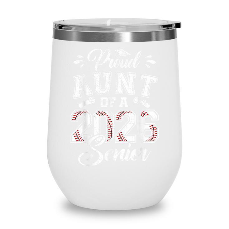 Proud Aunt Of A 2026 Senior Baseball Graduate Wine Tumbler