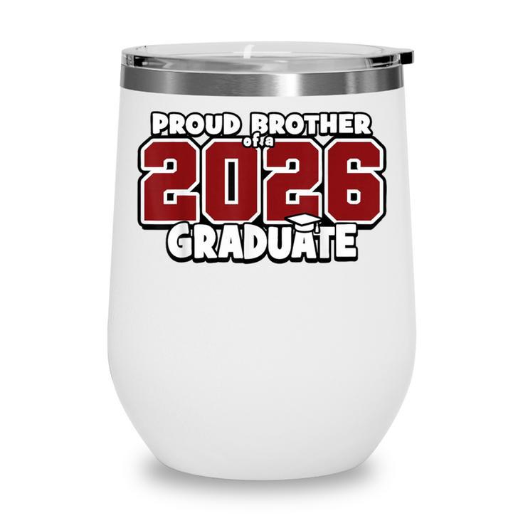 Proud Brother Of 2026 Graduate Matching Back To School M Wine Tumbler