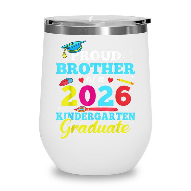 Proud Brother Of 2026 Kindergarten Graduate Back To School Wine Tumbler