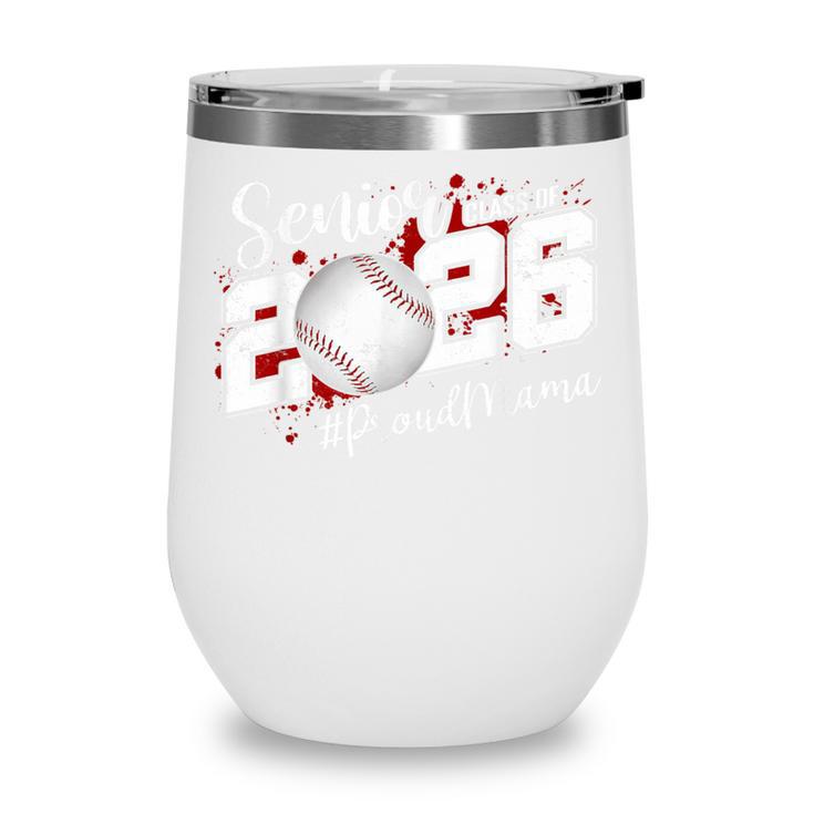 Proud Mama Of A 2026 Senior Baseball Graduation Mom Wine Tumbler