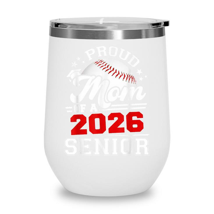 Proud Mom Of A 2026 Senior Baseball Graduation 2026 Wine Tumbler