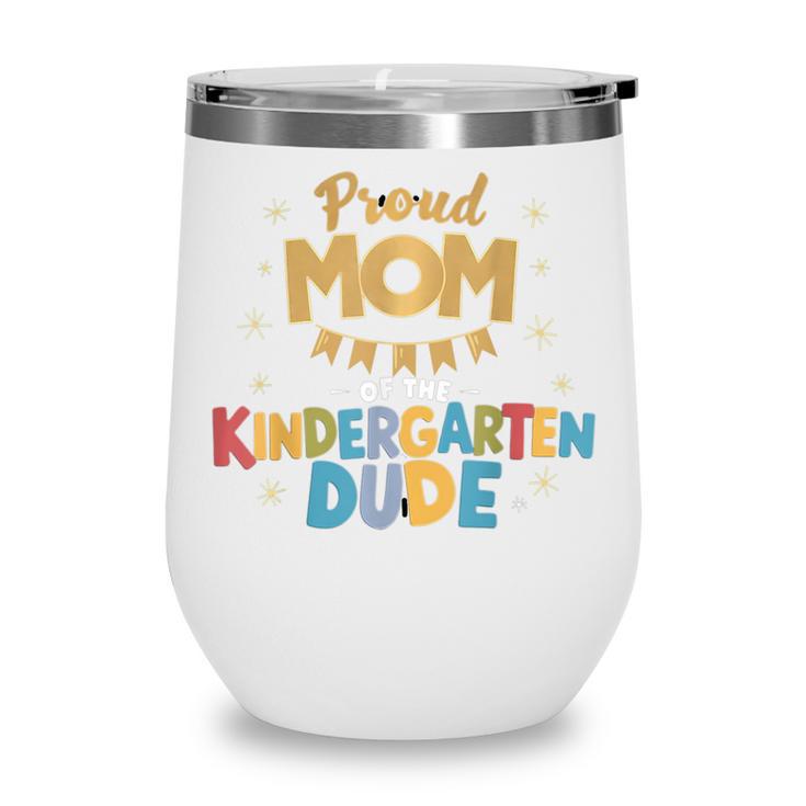Proud Mom Of The Kindergarten Dude Back To School Wine Tumbler