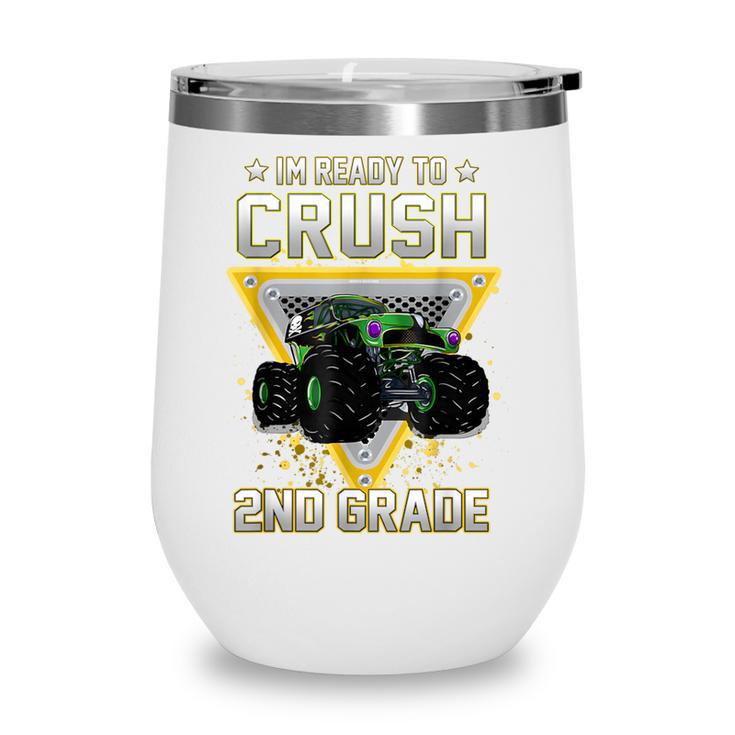 Ready To Crush 2nd Grade Monster Truck Boy Back To School Wine Tumbler