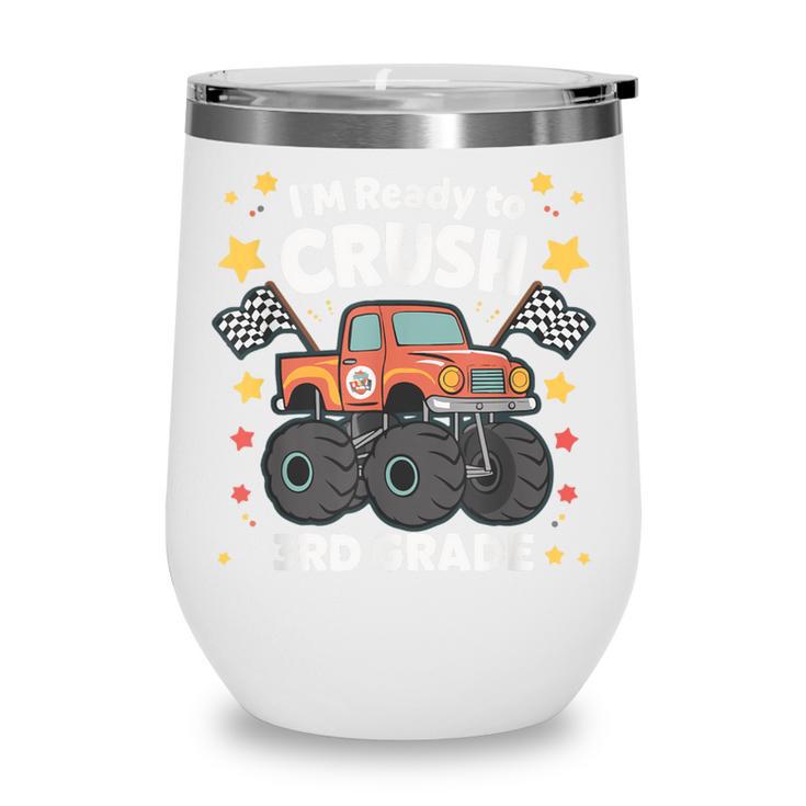 Im Ready To Crush 3rd Grade Boy Monster Truck Back To School Wine Tumbler